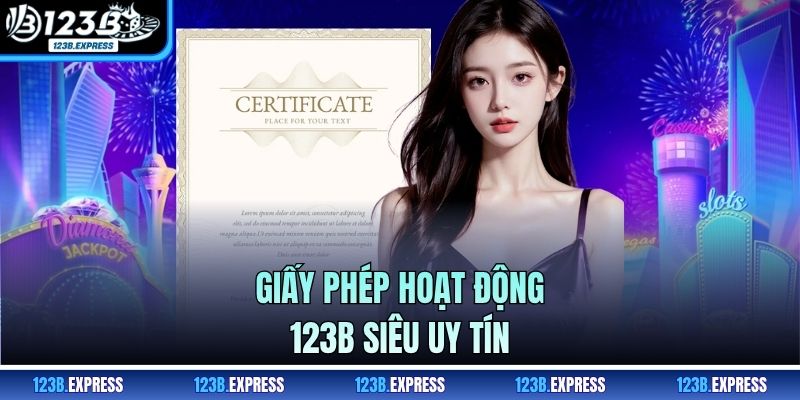 Giấy phép hoạt động 123B siêu uy tín